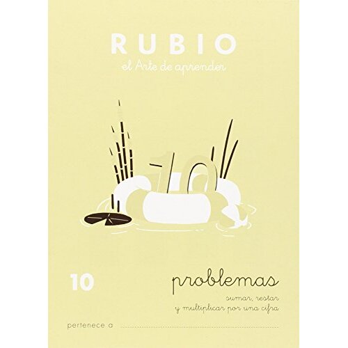 Cuaderno Rubio de Problemas, n.º 10, sumar restar y multiplicar por una cifra Cuaderno Rubio de Problemas, n.º 10, sumar restar y multiplicar por una cifra