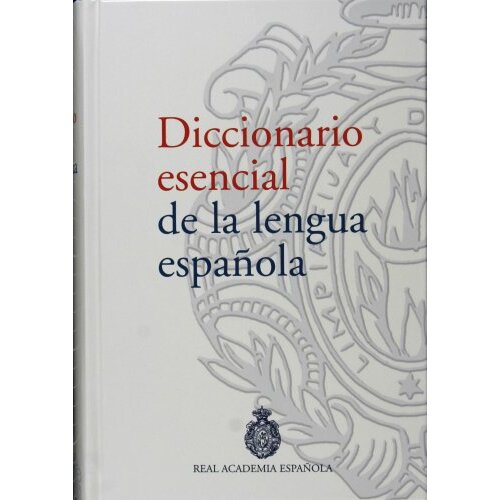 Diccionario esencial de la lengua española - Real Academia Española Diccionario esencial de la lengua española - Real Academia Española